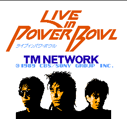 TM Network: Live in Power Bowl title screen for Famicom